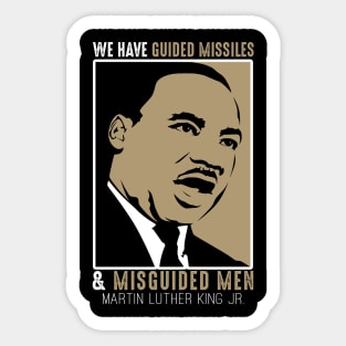 We have Guided Missiles and Misguided Men, MLKJ, Black History Month Sticker